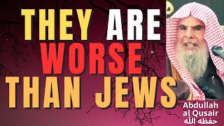 Worse Than Jews - Sheikh Abdullah Al Qusair حفظه الله