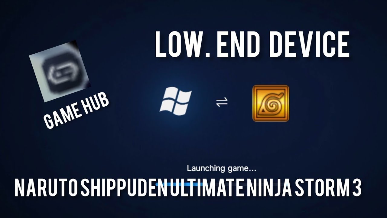 Naruto Shippuden ultimate ninja storm 3 game low end device game hub v5.3.5