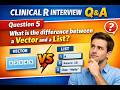 clinical R question 5 What is the difference between a vector and a list?
