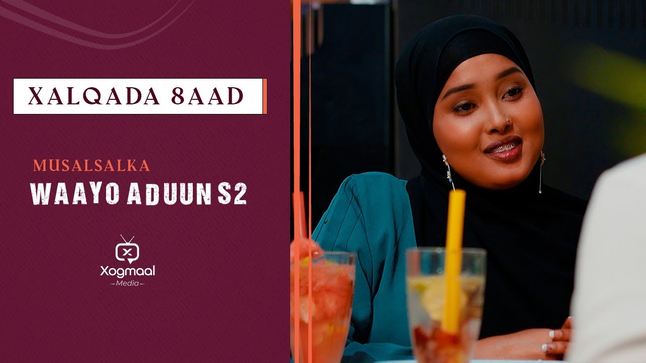MUSALSALKA WAAYO ADUUN S2 XALQADA 8 AAD