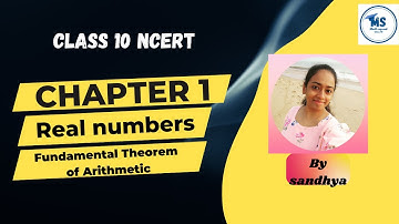Class 10 Maths||Chapter 1||Real Numbers||Fundamental Theorem of Arithmetic||NCERT