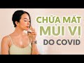 Chữa mất mùi vị cho F0 | Dễ hay khó?