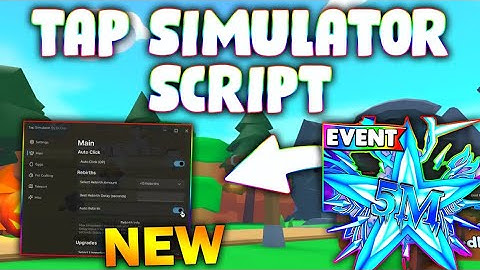 *NEW* Tap Simulator Script (PASTEBIN 2025) ( AUTO CLICK , HATCH EGGS , AUTO REBIRTH , AUTO UPGRADE )