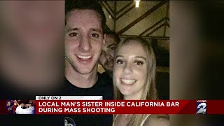 Local man's suster inside california bar during mass shooting