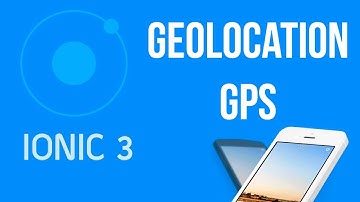 Ionic 3 Tutorial #25 Geolocation App