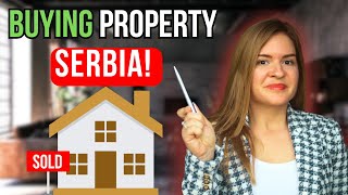 How to buy a property in SERBIA as a FOREIGNER?! (Practical and Legal Guide)