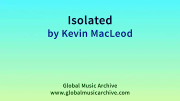 Isolated by Kevin MacLeod 1 HOUR