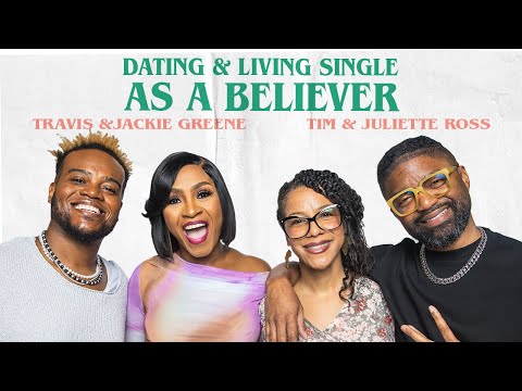 DATING & LIVING SINGLE AS A BELIEVER⁉️ | Travis & Dr. Jackie Greene feat. Tim & Juliette Ross