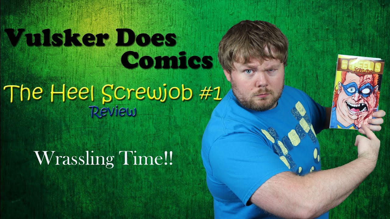 The Heel Screwjob Comic #1 Review | Vulsker Does Comics