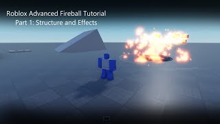 Advanced Roblox Fireball Tutorial Part 1