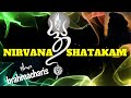 NIRVANA SHATAKAM BY ISHA BRAHMACHARIS with LYRICS IN SANSKRIT AND ENGLISH