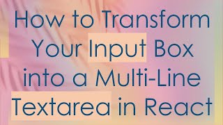 Celebrity How to Transform Your Input Box into a Multi-Line Textarea in React Profile