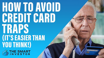 Credit Card Traps: How Can You Avoid Them?