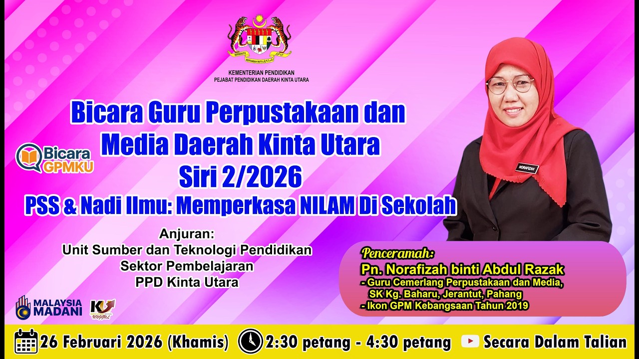 Bicara GPMKU Siri 2/2026 - PSS & Nadi Ilmu: Memperkasa NILAM Di Sekolah