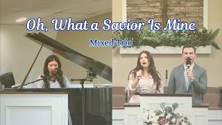 Oh, What A Savior Is Mine