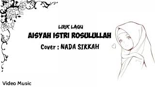 Download Lagu Aisyah Istri Rosulullah - Nada Sikkah ( lirik animasi ) MP3
