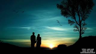 You And Me (Sen Ve Ben)