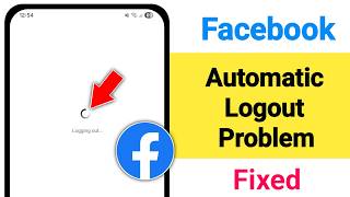 How to fix Facebook Automatic logout Problem 2026 || Facebook Auto Logout problem