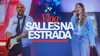 VLOG Marcha pra Jesus 2026 • SALLES NA ESTRADA