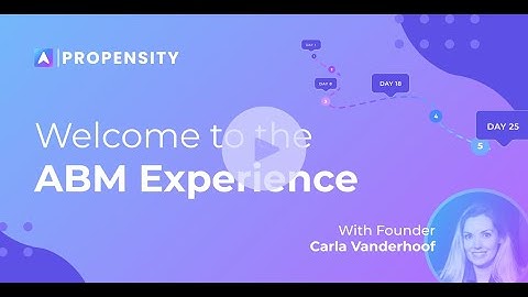Welcome to the ABM Experience - Propensity