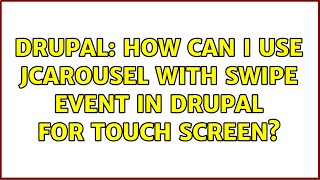 Drupal: How can I use jCarousel with swipe event in drupal for touch screen?