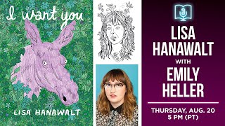 Lisa Hanawalt Presents I Want You In Conversation With Emily Heller