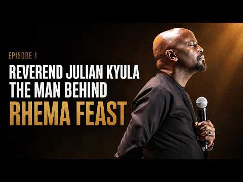EP1 | Julian Kyula | The Man Behind Rhema Feast