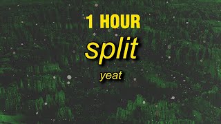 [1 HOUR] Yeat - Split (snippet version) Lyrics | i want bentley i want money