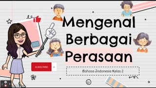 Mengenal Berbagai Perasaan | Bahasa Indonesia Kelas 2 SD Kurikulum Merdeka