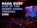 Capture de la vidéo Nada Surf - Live At The Henry Fonda Theatre, 2006