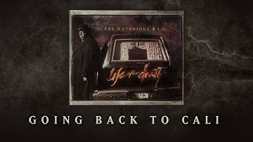 The Notorious B.I.G. - Going Back to Cali (Official Audio)