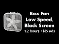 Box fan  low speed black screen   12 hours  no ads