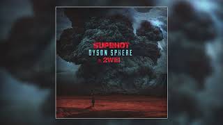 Suprhot - Dyson Sphere Feat. 2Wei Official Audio