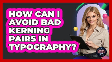 How Can I Avoid Bad Kerning Pairs In Typography? - Graphic Design Nerd