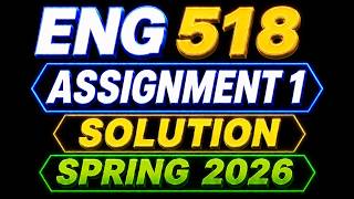 ENG 518 Assignment 1 Solution Spring 2026 | Complete VU Assignment Solution