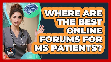 Where Are The Best Online Forums For MS Patients? - MS Support Network