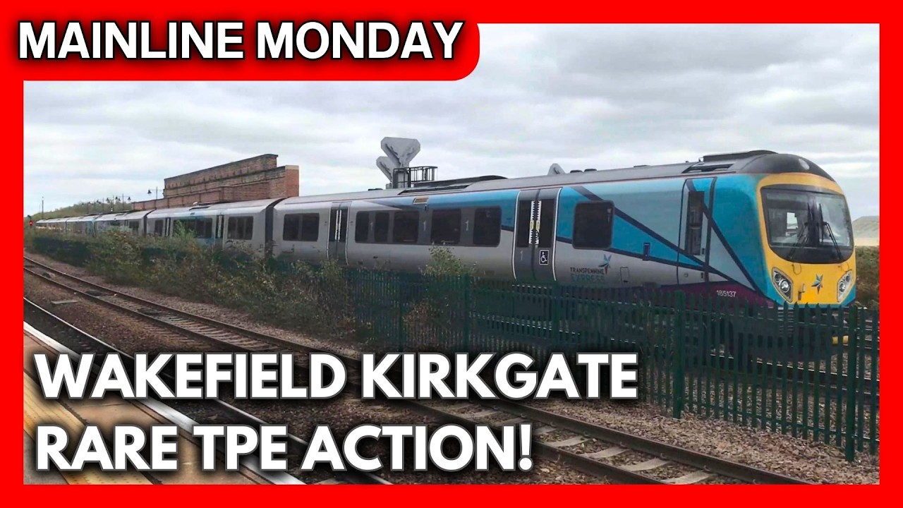 Главный понедельник №3: Компания TPE перенаправляет поезда в Уэйкфилд Киркгейт!