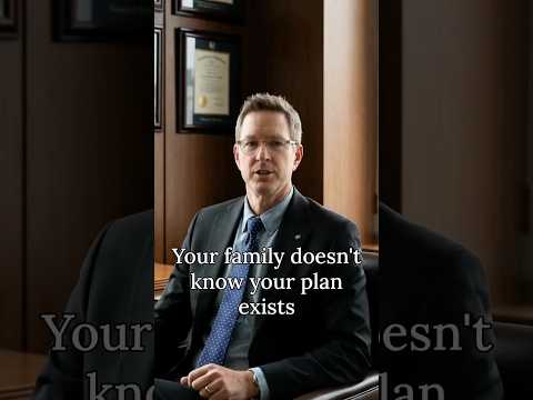 Your Family Doesn't Know Your Plan Exists