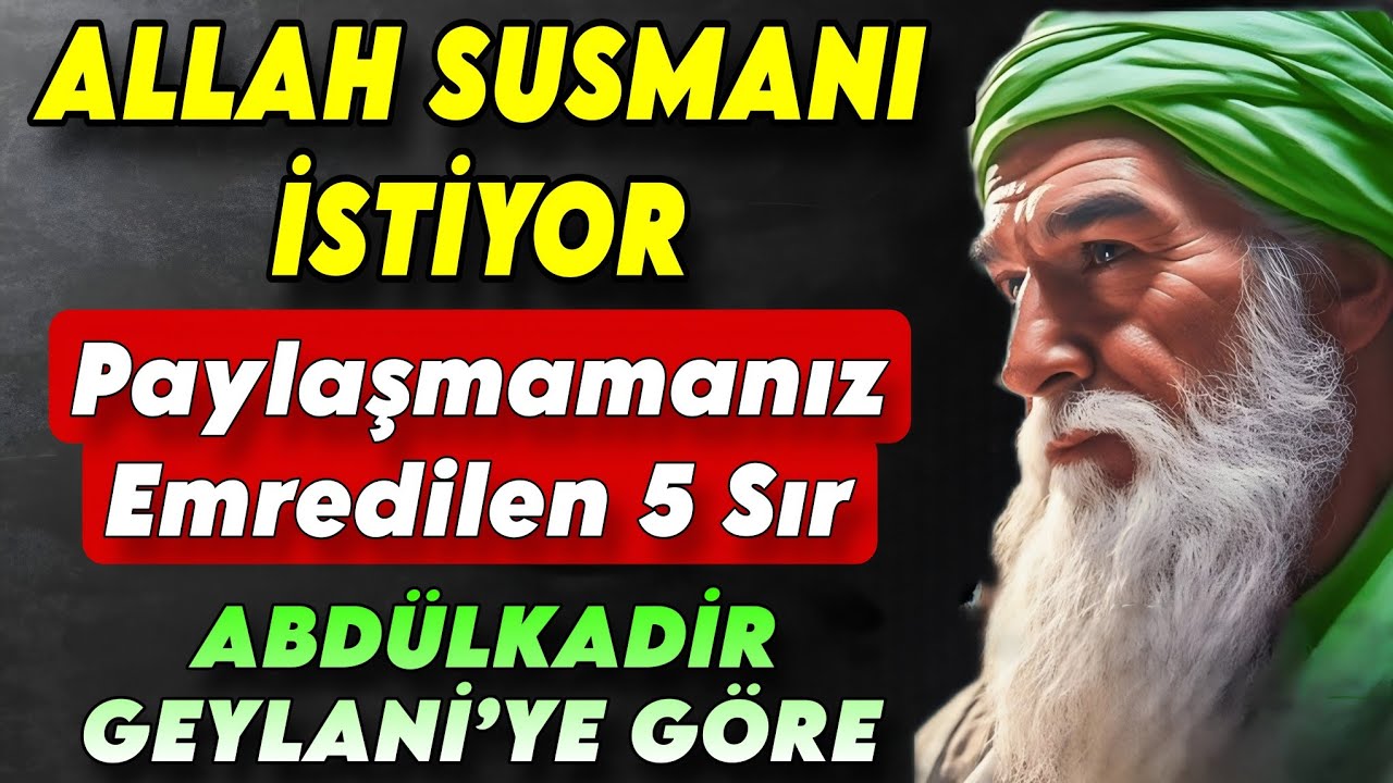 ALLAH SENİN SUSMANI İSTİYOR – PAYLAŞMAMAN GEREKEN 5 GİZLİ SIR | ABDÜLKADİR GEYLANİ’YE GÖRE