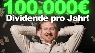 von dividenden leben: so viel geld und diese aktien brauchst du dafür! // 100k dividende pro jahr!