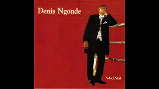 Denis Ngonde - Nakanisi (Album Complet)