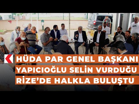 HÜDA PAR Genel Başkanı Yapıcıoğlu selin vurduğu Rize’de halkla buluştu