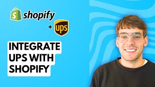 How to Integrate UPS with Shopify [2026 Full Guide]