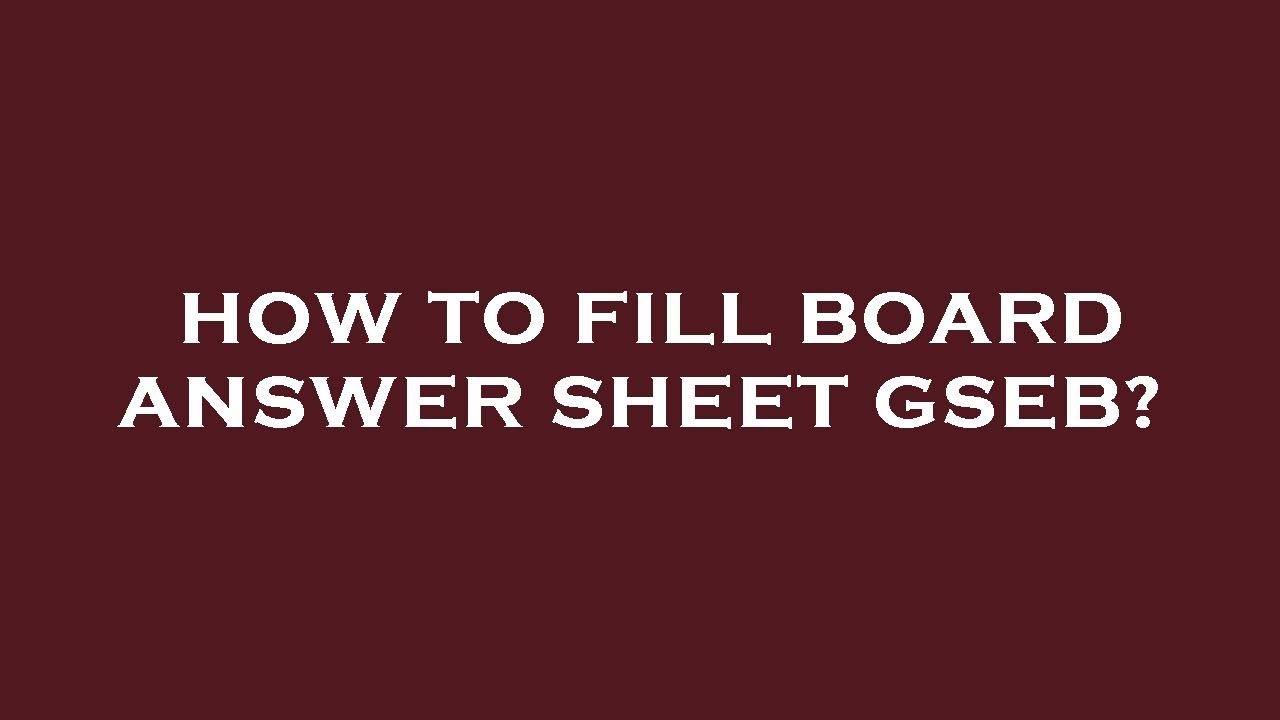 how-to-fill-board-answer-sheet-gseb-youtube
