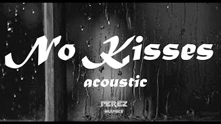 Video thumbnail of "BENSOUL - NO KISSES (ACOUSTIC) LYRICS"