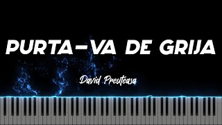 Video thumbnail of "Purta-va de  grija - David Preuteasa - Instrumental Pian - Negativ Pian - Tutorial"