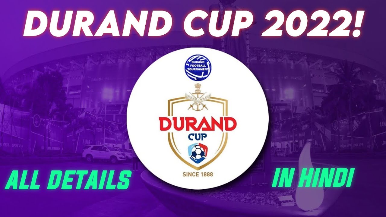 Durand Cup 2022 Complete Details in Hindi!!🔥 *Starting from 16th August*