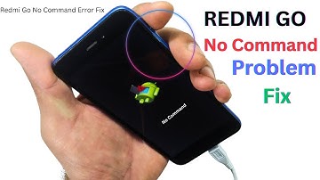 Redmi Go No Command Error Fix