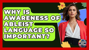 Why Is Awareness Of Ableist Language So Important? - Answers About Autism