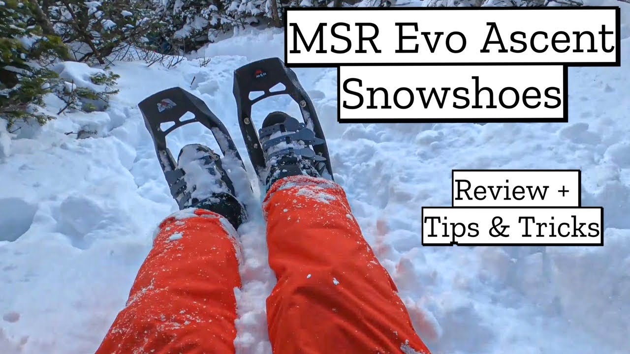 MSR Evo Ascent Snowshoes Review Tips, Tricks & Hacks YouTube